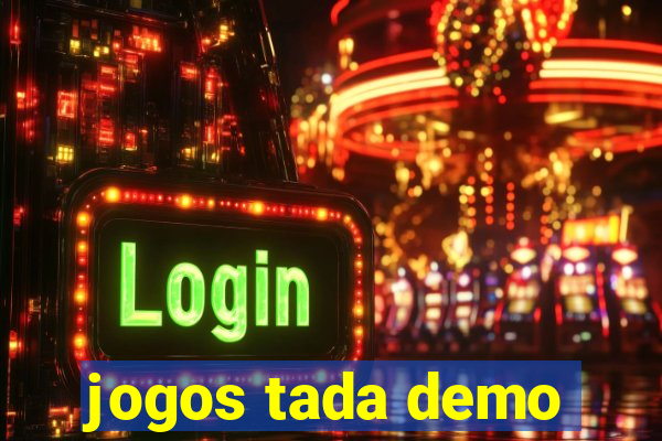 jogos tada demo